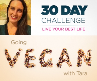 30-Day Challenge: Going Vegan With Tara