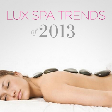 LUX Beauty: 2013 Spa Trends