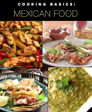 Cooking Basics: Inside a Mexican Kitchen