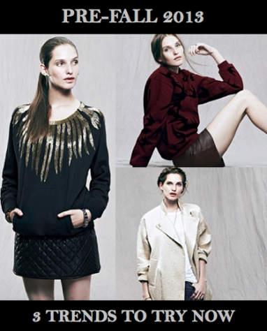 Pre-Fall 2013: 3 Trends to Shop Now