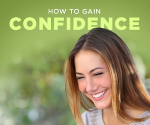 Tips to Gain Confidence and Believe in Yourself
