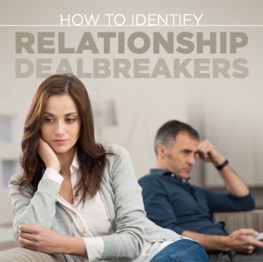 Learn How to Spot Relationship Dealbreakers