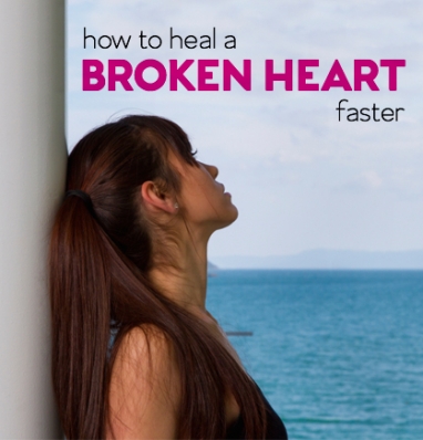 How to Mend Your Broken Heart Quickly