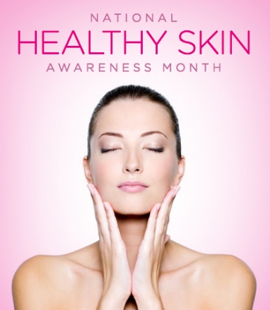 Celebrate National Healthy Skin Awareness Month