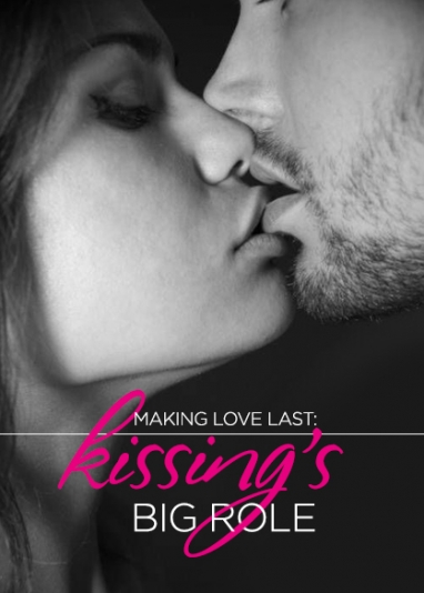 Kissing’s Big Role in Making Love Last