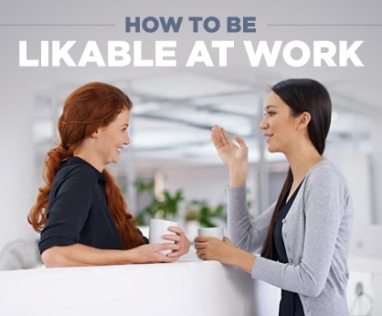 Here’s How to Be Likeable at Work