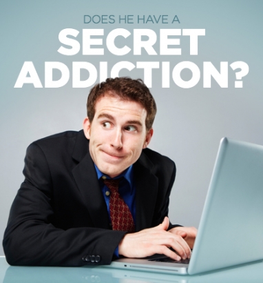 How to Tell if He Has a Secret Addiction