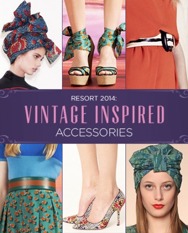 Resort 2014 Trends: Vintage Inspired Accessories