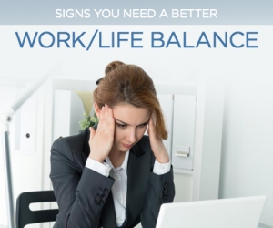 How to Achieve a Better Work/Life Balance