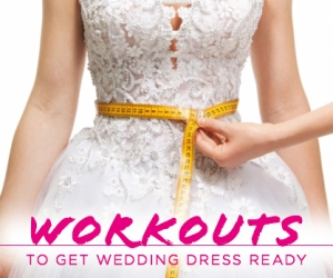 Workouts to get Wedding Dress Ready
