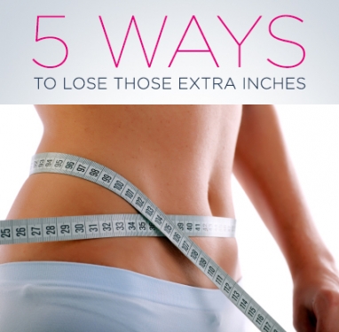 5 New Ways to Lose Those Extra Inches