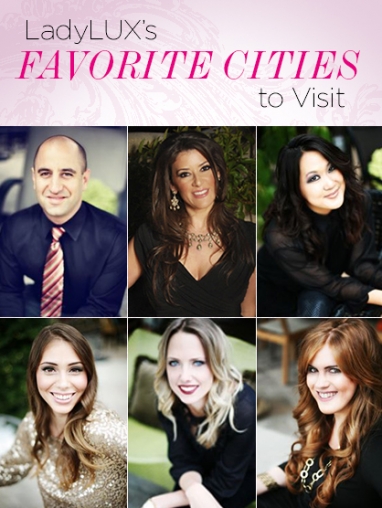 LUX Travel: LadyLUX’s favorite cities to visit