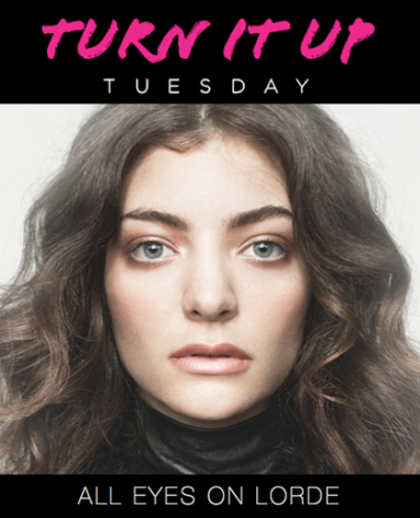 Turn it Up Tuesday: All Eyes on Lorde