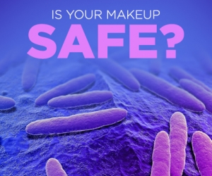 Beware of Bad Bacteria in your Makeup