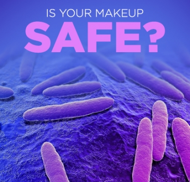 Beware of Bad Bacteria in your Makeup