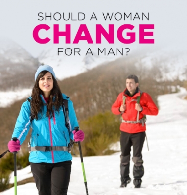 Is it Healthy for a Woman to Change to Please a Man?