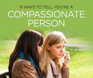 Signs That You’re Truly a Compassionate Person