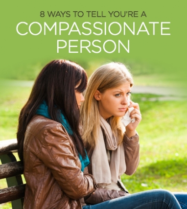 Signs That You’re Truly a Compassionate Person