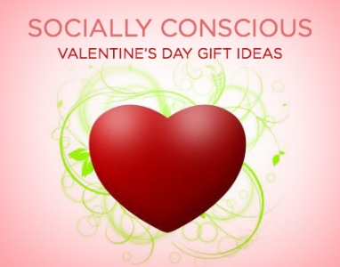 Socially Conscious Valentine’s Day Gift Ideas