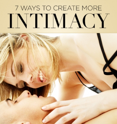 Let’s Talk About Sex: 7 Ways to Create More Intimacy