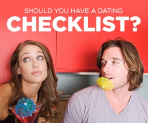 Dating 101: Is a Checklist Necessary?
