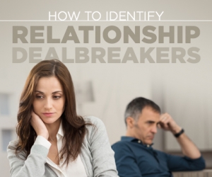 Learn How to Spot Relationship Dealbreakers