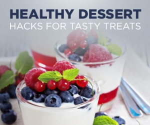 10 Fast Dessert Hacks for Healthy Treats