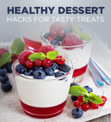 10 Fast Dessert Hacks for Healthy Treats