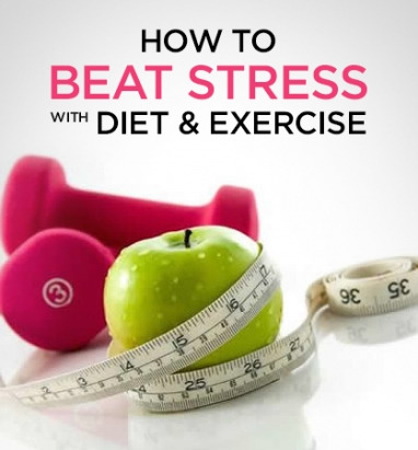 Diet and Exercise Your Way to No Stress