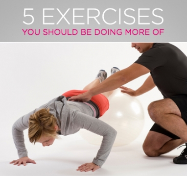 5 Essential Exercises You Should Be Doing
