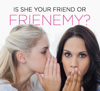 How to Tell if She’s a Friend or Frienemy