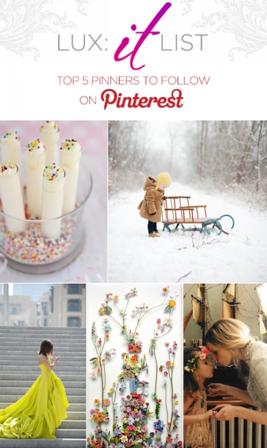 LUX “It” List: Top 5 Pinners to Follow on Pinterest