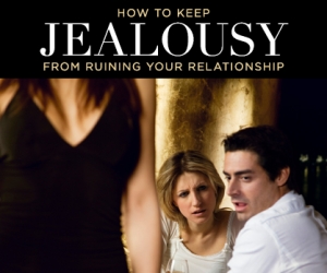How to Keep Jealousy From Ruining Your Relationship