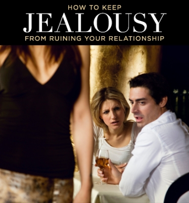 How to Keep Jealousy From Ruining Your Relationship