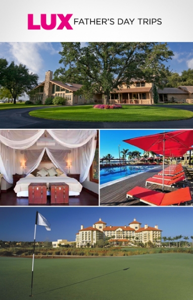 LUX Father’s Day Travel Ideas