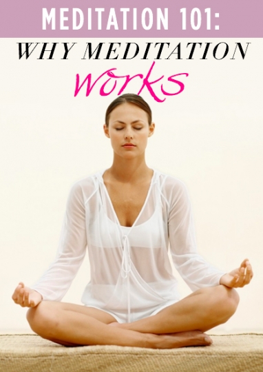 Meditation 101: Why Meditation Works