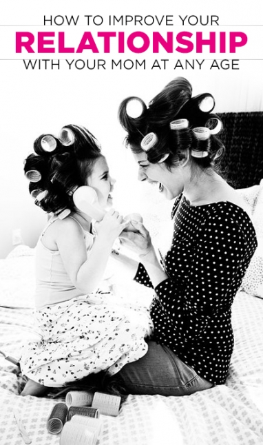 How To Improve Your Relationship With Your Mom At Any Age
