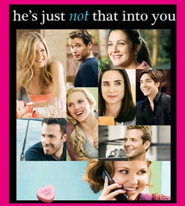 Not Into “He’s Just Not That Into You”