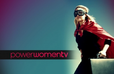 PowerWomenTV:&nbsp; Documentary of ‘Real’ Women in Business