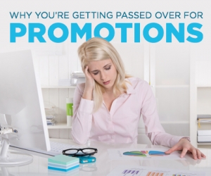 Avoid Getting Passed Over For Promotions