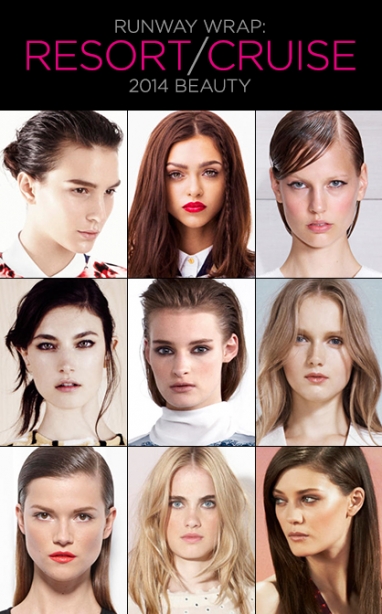 Runway Wrap: Cruise/Resort 2014 Beauty