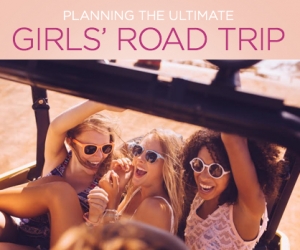 Where to Go on the Ultimate Girls’ Roadtrip