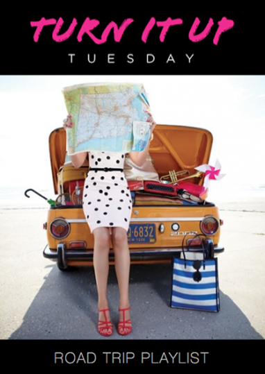 Turn It Up Tuesday: Road Trip Playlist