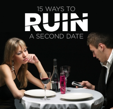 15 Surefire Ways to Destroy a Second Date