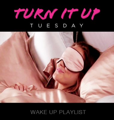 Turn It Up Tuesday: Wake Up Playlist