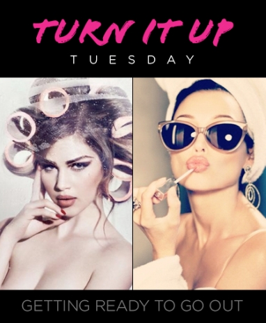 Turn It Up Tuesday: Get Ready to Go Out