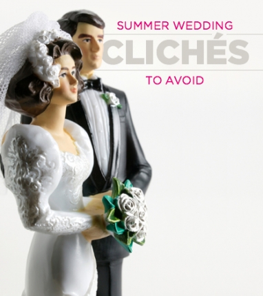 9 Summer Wedding Cliches to Avoid